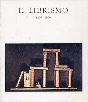 Bild des Verkufers fr Il Librismo 1896-1990. Dalla cornice alla copertina dal piedestallpo allo scaffale. zum Verkauf von Studio Bibliografico Marini