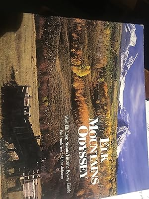 Signed. Elk Mountains odyssey: The West Elk Loop Scenic and Historic Byway guide