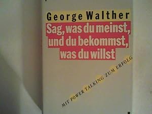 Bild des Verkufers fr Sag, was du meinst, und du bekommst, was du willst zum Verkauf von ANTIQUARIAT FRDEBUCH Inh.Michael Simon