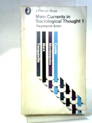 Imagen del vendedor de Main Currents in Sociological Thought 1 a la venta por World of Rare Books