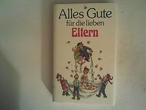 Seller image for Alles Gute fr die lieben Eltern for sale by ANTIQUARIAT FRDEBUCH Inh.Michael Simon