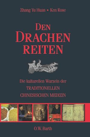 Imagen del vendedor de Den Drachen reiten Die kulturellen Wurzeln der Traditionellen Chinesichen Medizin a la venta por Berliner Bchertisch eG