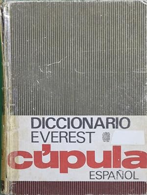 Seller image for Diccionario Everest cpula Con una iniciacin actualizada de Ortografa y Prosodia, un repertorio alfabtico de sinnimos y dos agrupaciones esquemticas: una de Gramtica y Mtrica espaolas y otra de Semntica for sale by Librera Alonso Quijano