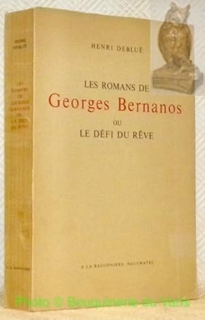 Imagen del vendedor de Les romans de Georges Bernanos ou Le dfi du rve. a la venta por Bouquinerie du Varis