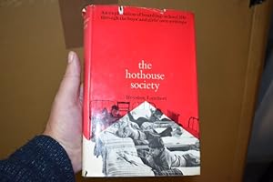 Immagine del venditore per The Hothouse Society: An exploration of boarding-school life through the boys' and girls' own writings. venduto da Collinge & Clark