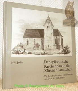 Bild des Verkufers fr Der sptgotische Kirchenbau in der Zrcher Landschaft. Die Geschichte eines "Baubooms" am Ende des Mittelalters. Festschrift zum Jubilum "500 Jahre Kirche Pfffikon". zum Verkauf von Bouquinerie du Varis