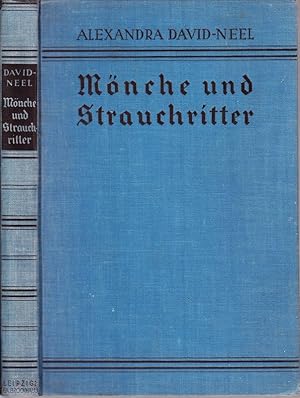 Mönche und Strauchritter. Eine Tibetfahrt auf Schleichwegen. Mit 29 Abbildungen und einer Karte. ...