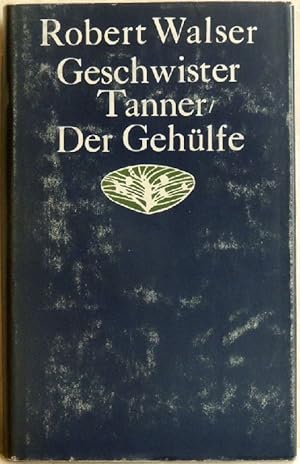 Bild des Verkufers fr Geschwister Tanner; Der Gehlfe; Romane zum Verkauf von Peter-Sodann-Bibliothek eG