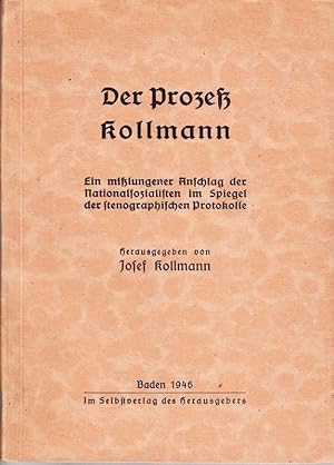 Der Prozeß Kollmann. Ein mißlungener Anschlag der Nationalsozialisten im Spiegel der stenographis...