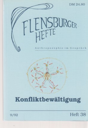 Konfliktbewältigung. [Red. und Mitarb.: Bernd Hansen .] / Flensburger Hefte. Anthroposophie im Ge...