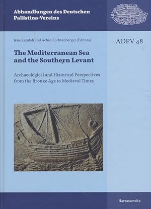 Bild des Verkufers fr The Mediterranean Sea and the Southern Levant: Archaeological and Historical Perspectives from the Bronze Age to Medieval Times. Abhandlungen des Deutschen Palstina-Vereins (48). zum Verkauf von Fundus-Online GbR Borkert Schwarz Zerfa