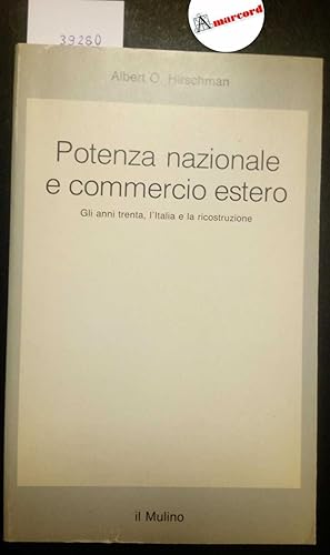 Hirschman Alberto O., Potenza nazionale e commercio estero. Gli anni trenta l'Italia e la ricostr...