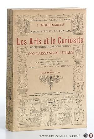 Bild des Verkufers fr Les Arts et la Curiosit. Rpertoire musographique de connaissances utiles aux amateurs, collectionneurs, experts, antiquaires, officiers ministriels, conservateurs de muses, artistes, coles et ouvriers d'art, dcorateurs. zum Verkauf von Emile Kerssemakers ILAB