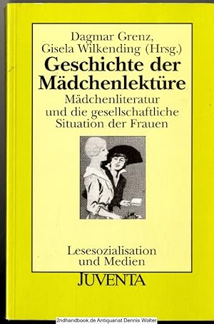 Seller image for Geschichte der Mdchenlektre : Mdchenliteratur und die gesellschaftliche Situation der Frauen vom 18. Jahrhundert bis zur Gegenwart for sale by Dennis Wolter