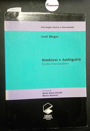 Bleger José, Simbiosi e Ambiguità. Studio Psicoanalitico, Lauretana, 1992