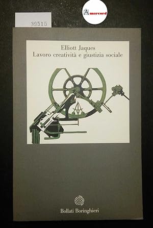 Jacques Elliott, Lavoro creatività e giustizia sociale, Bollati Boringhieri, 1990