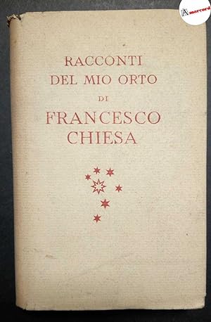 Seller image for Chiesa Francesco, Racconti del mio orto, Mondadori, 1943. for sale by Amarcord libri