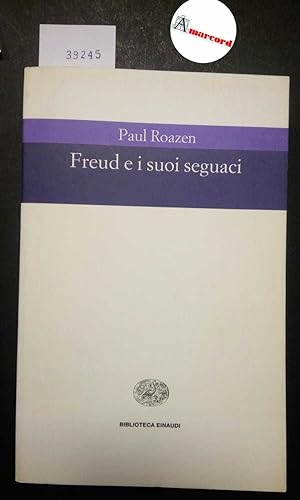 Roazen Paul, Freud e i suoi seguaci, Einaudi, 1998