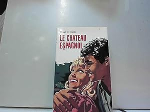 Seller image for Le chateau espagnol for sale by JLG_livres anciens et modernes