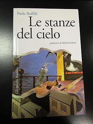 Ruffilli Paolo. Le stanze del cielo. Marsilio 2008. Con decida dell'autore.