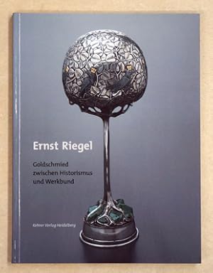 Immagine del venditore per Ernst Riegel. Goldschmied zwischen Historismus und Werkbund. venduto da antiquariat peter petrej - Bibliopolium AG