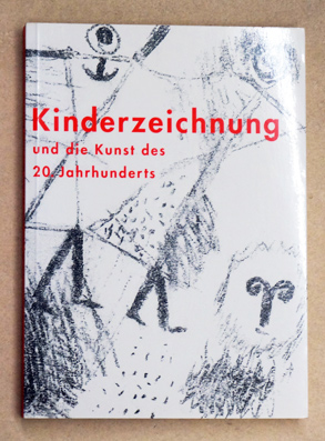 Imagen del vendedor de Kinderzeichnung und die Kunst des 20. Jahrhunderts. . Essays. a la venta por antiquariat peter petrej - Bibliopolium AG