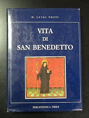 Tosti Luigi. Vita di san Benedetto. Bibliotheca Fides 1985.