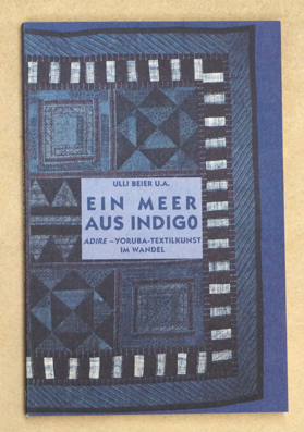 Ein Meer aus Indigo. Adire - Yoruba-Textilkunst im Wandel. .