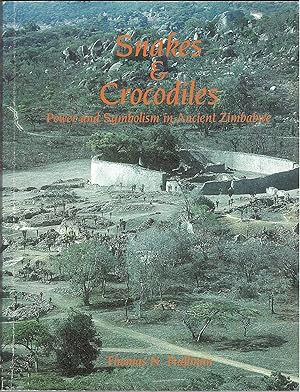 Image du vendeur pour Snakes and Crocodiles: Power and Symbolism in Ancient Zimbabwe mis en vente par Deeside Books