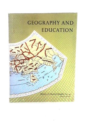 Immagine del venditore per Geography and Education: Ministry of Education Pamphlet No. 39 venduto da World of Rare Books