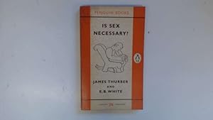 Seller image for Is Sex Necessary? for sale by Goldstone Rare Books