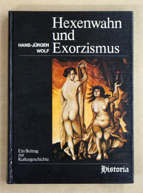 Bild des Verkufers fr Hexenwahn und Exorzismus. Ein Beitrag zur Kulturgeschichte. zum Verkauf von antiquariat peter petrej - Bibliopolium AG