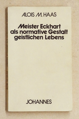 Bild des Verkufers fr Meister Eckhart als normative Gestalt geistlichen Lebens. zum Verkauf von antiquariat peter petrej - Bibliopolium AG