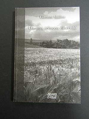 Mullon Lorenzo. Da una trincea di vento. Moretti e Vitali. 2018