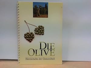 Die Olive - Herzkirsche der Gesundheit