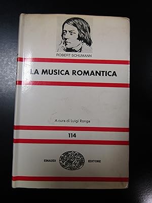 Schumann Robert. La musica romantica. Einaudi 1970.