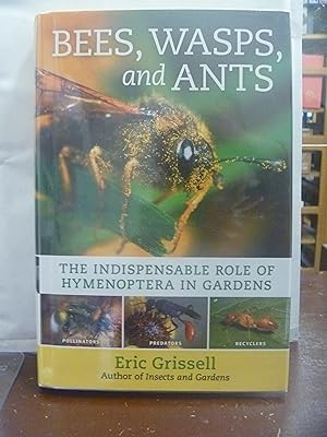 Bild des Verkufers fr Bees,Wasps and Ants. The Indispensable Role of Hymenoptera in Gardens zum Verkauf von kellow books