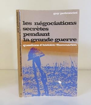 Seller image for Les ngociations secrtes pendant la grande guerre for sale by BRIMSTONES