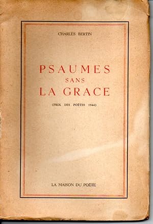Psaumes sans la grâce. (Prix des poètes 1944)