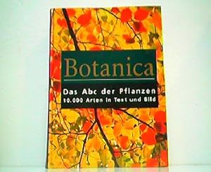 Bild des Verkufers fr Botanica - Das Abc der Pflanzen - 10.000 Arten in Text und Bild. zum Verkauf von Antiquariat Kirchheim