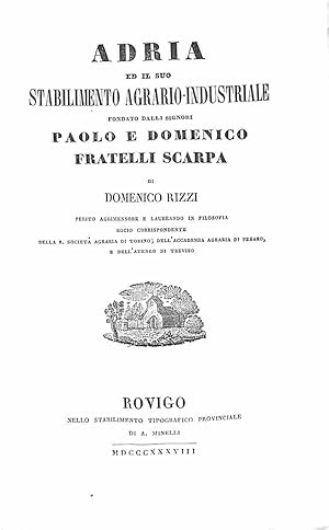 Bild des Verkufers fr Adria ed il suo stabilimento agrario - industriale fondato dalli signori Paolo e Domenico fratelli Scarpa. zum Verkauf von Coenobium Libreria antiquaria