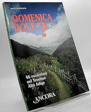 Bild des Verkufers fr Domenica dove?: Volume 7: 46 escursioni nel Trentino Alto Adige. zum Verkauf von Antiquariat Unterberger