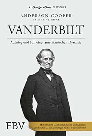 Bild des Verkufers fr Vanderbilt - Aufstieg und Fall einer amerikanischen Dynastie. zum Verkauf von nika-books, art & crafts GbR