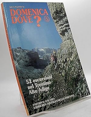 Bild des Verkufers fr Domenica Dove? 5. 52 escursioni nel Trentino Alto Adige zum Verkauf von Antiquariat Unterberger
