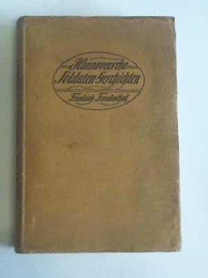 Bild des Verkufers fr Hannoversche Soldatengeschichten. Vom Harz bis zur Moskwa. Unter Napoleons Fahnen. Spanien und Waterloo. Der Werber zum Verkauf von Celler Versandantiquariat