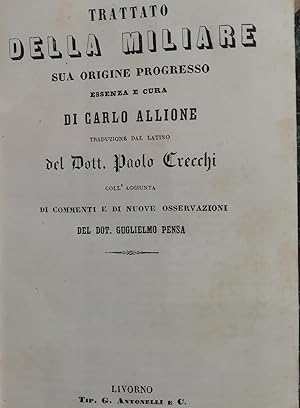 Trattato della miliare sua origine progresso essenza e cura. Traduzione dal latino del Dott. Paol...