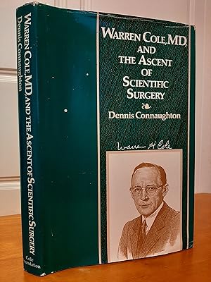 Warren Cole, MD, and the Ascent of Scientific Surgery [Signed by Author]