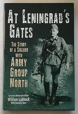 Seller image for At Leningrad's Gates: The Story of a Soldier with Army Group North. for sale by Monkey House Books
