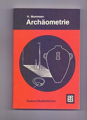 Archäometrie : neuere naturwiss. Methoden u. Erfolge in d. Archäologie. von / Teubner-Studienbücher