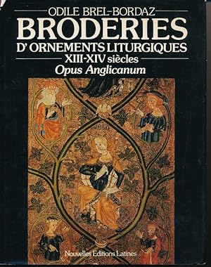 Seller image for Broderies d'ornements liturgiques. XIIIe-XIVe sicles. Opus Anglicanum for sale by LIBRAIRIE GIL-ARTGIL SARL